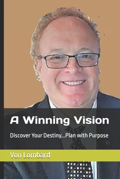 Paperback A Winning Vision: Discover Your Destiny...Plan with Purpose Book