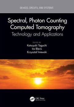 Hardcover Spectral, Photon Counting Computed Tomography: Technology and Applications Book