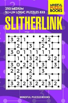 Paperback Slitherlink: 250 Medium Sli-Lin Logic Puzzles 8x8 Book