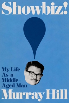 Showbiz!: My Life as a Middle-Aged Man