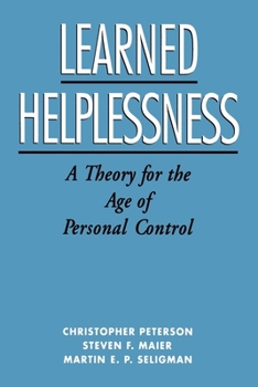 Paperback Learned Helplessness: A Theory for the Age of Personal Control Book