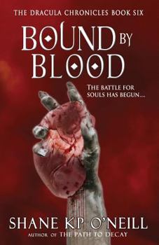 Bound By Blood: Volume 1 (Bound By Blood, #1) - Book #6 of the Dracula Chronicles
