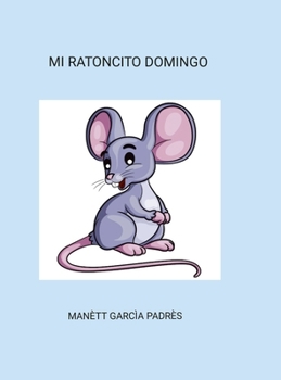 Hardcover Mi Ratoncito Domingo [Spanish] Book