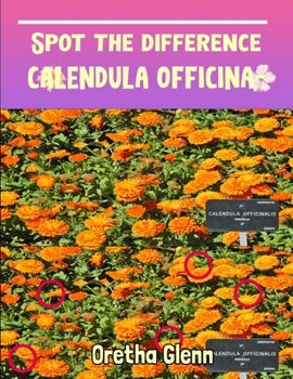 Paperback Spot the difference Calendula officinalis: Picture puzzles for adults Can You Really Find All the Differences? Book