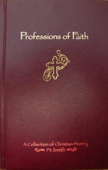 Hardcover Professions of Faith: A Collection of Christian Poetry Book