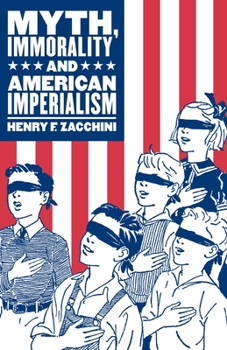 Paperback Myth, Immorality and American Imperialism Book