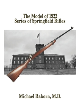 Hardcover The Model of 1922 Series of Springfield Rifles Book