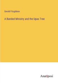 Paperback A Banded Ministry and the Upas Tree Book