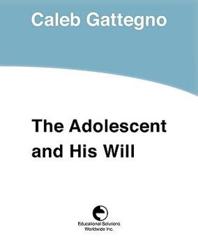 Paperback The Adolescent and His Will Book
