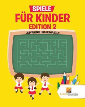 Paperback Spiele Für Kinder Edition 2: Labyrinthe Und Irrgärten [German] Book