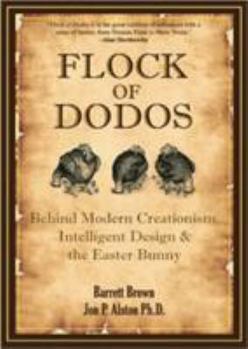 Hardcover Flock of Dodos: Behind Modern Creationism, Intelligent Design and the Easter Bunny Book