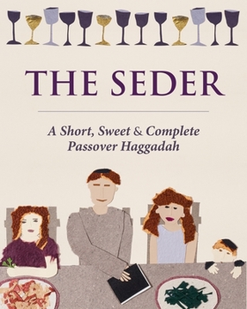 Paperback The Seder: A Short, Sweet and Complete Passover Haggadah Book