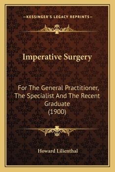 Paperback Imperative Surgery: For The General Practitioner, The Specialist And The Recent Graduate (1900) Book