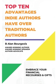 Paperback Top Ten Advantages Indie Author have over Traditional Authors Book