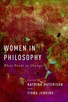 Paperback Women in Philosophy: What Needs to Change? Book