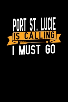 Paperback Port St.Lucie is calling I Must go: Graph Paper Vacation Notebook with 120 pages 6x9 perfect as math book, sketchbook, workbook and diary Book