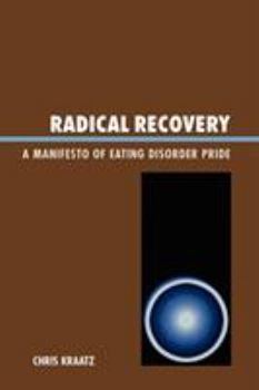 Paperback Radical Recovery: A Manifesto of Eating Disorder Pride Book