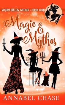 Magic & Mythos - Book #8 of the Starry Hollow Witches