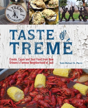 Paperback Taste of Tremé: Creole, Cajun, and Soul Food from New Orleans' Famous Neighborhood of Jazz Book