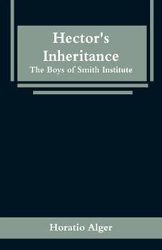 Hector's Inheritance; or, The Boys of Smith Institute