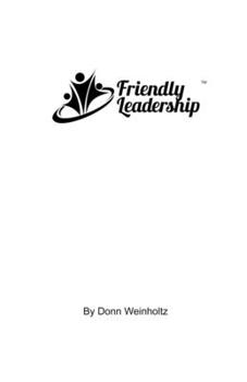 Paperback Friendly Leadership: Humanely Influencing Others Book