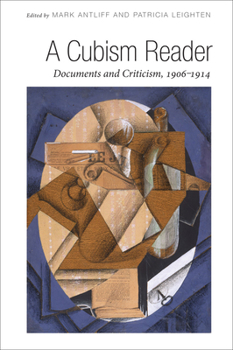 Paperback A Cubism Reader: Documents and Criticism, 1906-1914 Book