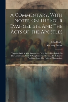 Paperback A Commentary, With Notes, On The Four Evangelists, And The Acts Of The Apostles: Together With A New Translation Of St. Paul's First Epistle To The Co Book