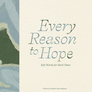 Hardcover Every Reason to Hope: Soft Words for Hard Times Book