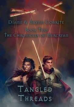 Hardcover Tangled Threads: The Chronicles of Mercryan Book Two Book