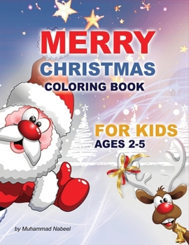 Paperback Merry Christmas Coloring Book for Kids Ages 2-5: Santa Claus, Christmas Tree, Hat, Candy, Socks, and much more - Simple Coloring Book for Toddlers Book