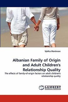 Paperback Albanian Family of Origin and Adult Children's Relationship Quality Book