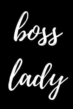 Boss Lady: novelty notebook for boss ladies 6"x9"