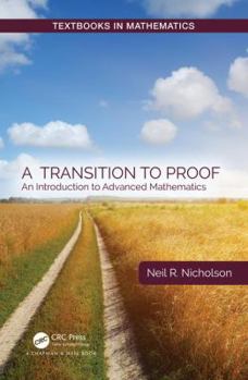 Hardcover A Transition to Proof: An Introduction to Advanced Mathematics Book