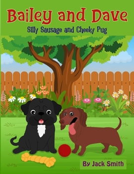 Paperback Bailey and Dave: Silly Sausage and Cheeky Pug Book