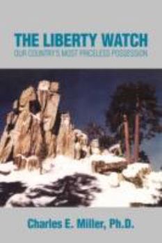 Paperback The Liberty Watch: Our Country's Most Priceless Possession Book