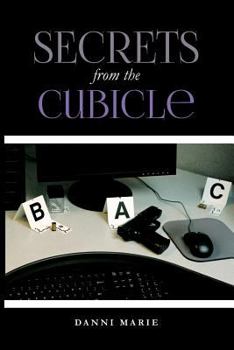 Paperback Secrets from the cubicle: No subtitle Book