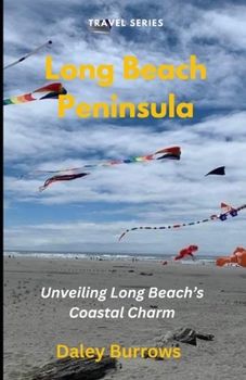 Paperback Long Beach Peninsula: Unveiling Long Beach's Coastal Charm Book