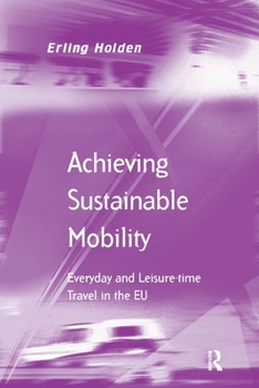 Achieving Sustainable Mobility: Everyday and Leisure-Time Travel in the Eu