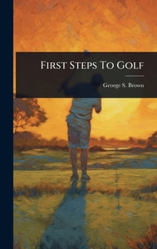 Hardcover First Steps To Golf Book