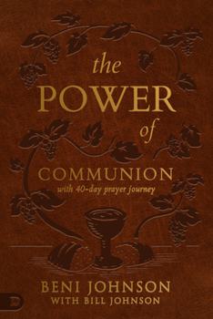 Imitation Leather The Power of Communion with 40-Day Prayer Journey (Leather Gift Version): Accessing Miracles Through the Body and Blood of Jesus Book