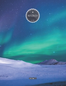 ZMUDACE Notizbuch Liniert: in DIN A4 Softcover - "ZL103 Nordlicht Eislandschaft" -156 leere linierte Seiten mit pers�nlichem Register + Seitenzahlen - Zeichenbuch, Skizzenbuch, Lineatur 4, Malbuch, No