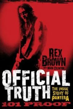 Hardcover Official Truth, 101 Proof: The Inside Story of Pantera Book