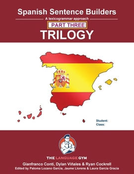 Spanish Sentence Builders - TRILOGY - Part III (The Language Gym - Sentence Builder)