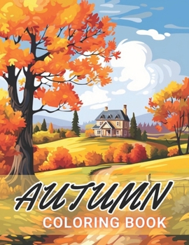 Paperback Autumn Coloring Pages for Adults: Fun and Creative Coloring Book for All Ages Book