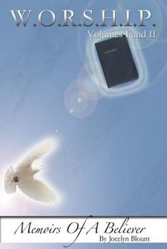 Paperback W.O.R.S.H.I.P. VOLs I and II: Memoirs of a Believer Book