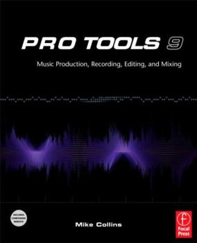 Paperback Pro Tools 9: Music Production, Recording, Editing, and Mixing Book
