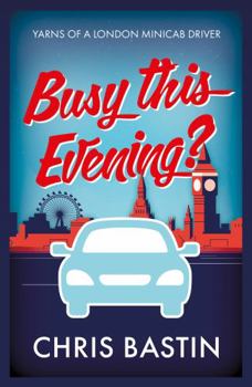 Paperback Busy this Evening?: Yarns of a London Minicab Driver Book