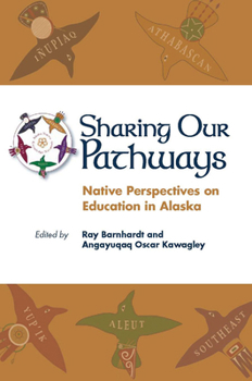 Paperback Sharing Our Pathways: Native Perspectives on Education in Alaska Book