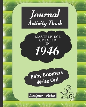 Paperback Journal Activity Book 1946 Baby Boomers Write On!: Journal Activity Book 1946 Baby Boomers Write On: Journal notebook 8x10 specially designed activity Book