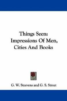 Paperback Things Seen: Impressions Of Men, Cities And Books Book